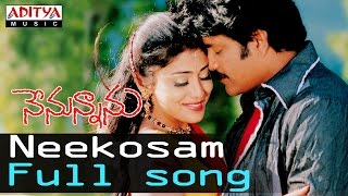 Neekosam Full Song ll Nenunnanu Songs ll Nagarjuna Shreya Aarthi Agarwal [upl. by Ahsiat357]