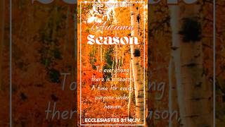 Autumn Season There is a season for everything  Ecclesiastes‬ ‭3‬‭1‬ ‭NKJV‬‬ [upl. by Aihtnis]