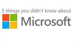 5 Things You Didnt Know About Microsoft [upl. by Wolsky]