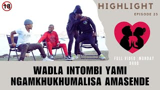 WADLA INTOMBI YAMI NGAMKHUKHUMALISA ugwayi  episode 23 highlight [upl. by Oren]