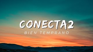 CONECTA2 bien temprano [upl. by Bandur179]