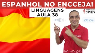 AULA 38  LINGUAGENS  ESPANHOL NO ENCCEJA  ENCCEJA 2024  ENSINO MÉDIO E FUNDAMENTAL [upl. by Nivrek]