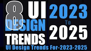 8 Huge UI Design Trends For2023 2025  UI Design Trends  Design Trends 2024 [upl. by Akemed]