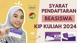 SYARAT PENDAFTARAN BEASISWA KIP KULIAH 2024 🔥 [upl. by Curtice466]