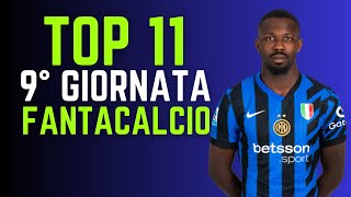 TOP 11 FANTACALCIO 9° GIORNATA Consigli Fantacalcio 202425 [upl. by Inkster]