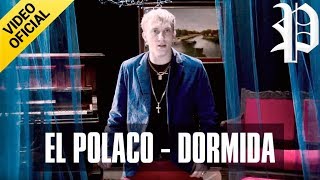 El Polaco  Dormida  Video Clip Oficial [upl. by Nnaes]