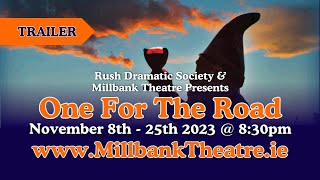 Millbank Theatre  One For the Road Teaser Trailer [upl. by Hayden]