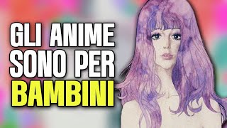 quotGli anime sono PER BAMBINIquot dissero I GIAPPONESI [upl. by Joost]