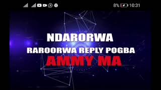 Ndaroorwa Zim Pogba reply by Ammy Ma  Enzol Ishall Babe rako raroorwa remix [upl. by Atiras915]