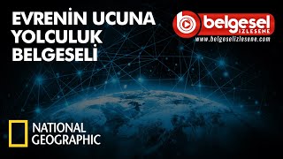 Evrenin Ucuna Muhteşem Bir Yolculuk Belgeseli  Türkçe Dublaj [upl. by Wenonah]