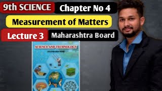 9th Science  Measurements of matter  Chapter 4  Lecture 3  maharashtra board [upl. by Lamiv]