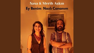 Ey Benim Nazlı Cananım [upl. by Hatnamas]