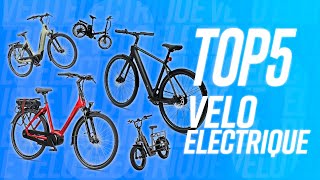 TOP 5  MEILLEUR VÉLO ÉLECTRIQUE [upl. by Voe467]