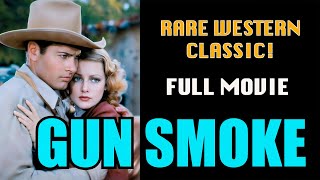 GUN SMOKE Classic Western Full Free Movie Starring Richard Arlen amp William “Stage” Boyd WOW [upl. by Alyacim850]