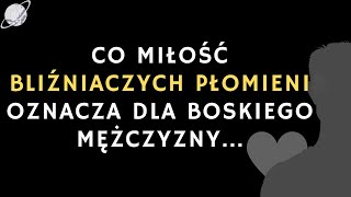 Boski Mężczyzna i Jego Relacja z BLIŹNIACZYM PŁOMIENIEM 🔥 bliźniaczepłomienie [upl. by Quartas]