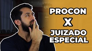 A QUEM DEVO PROCURAR PROCON x JUIZADO ESPECIAL [upl. by Pedaias632]