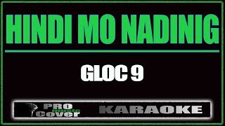 Hindi Mo Nadinig  GLOC 9 KARAOKE [upl. by Willy914]