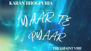 My ZoneYAAR TE PYAAR  Karan Bhogpuria  The Ghaint Vibe  latest punjabi song 2024  punjabi song [upl. by Octavie]