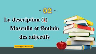 الدرس 2  La description 1 MASCULIN et FÉMININ des ADJECTIFS et des noms de professions [upl. by Dynah]