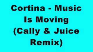 Cortina  Music Is Moving Cally amp Juice Remix [upl. by Leiuqeze]