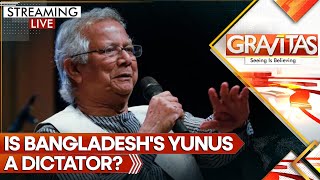 Has Bangladeshs Interim Government Chief Muhammad Yunus Become a Dictator  Gravitas LIVE  WION [upl. by Ariahay487]