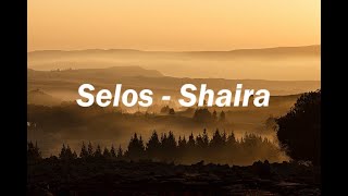 SELOS  SHAIRA LYRICS VERSION [upl. by Lamraj]