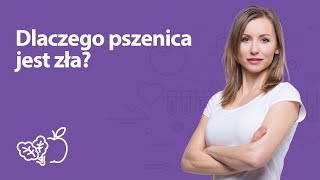 Dlaczego pszenica jest zła  Iwona Wierzbicka  Porady dietetyka klinicznego [upl. by Irek]