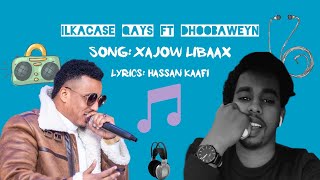 ILKACASE QAYS FT DHOOBAWEYN NEW SONG XAAJOOW LIBAAX OFFICIAL VIDEO 2022 [upl. by Hibbert]