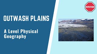 A Level Physical Geography  Outwash Plains [upl. by Anattar717]