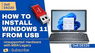 How to Install Windows 11 from USB  Dell E6320 Old Laptop  Unsupported Hardware MBR  Legacy [upl. by Bel]