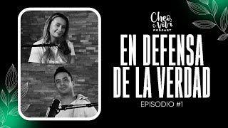 En defensa de la verdad  Cheo y Vivi Podcast  Episodio 01 [upl. by Drwde878]