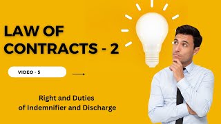 Law of Contract 2  Video 5  Right and Duties of Indemnifier and Discharge [upl. by Oivaf]