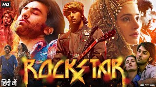 Rockstar Full Movie 2011  Ranbir Kapoor  Nargis Fakhri  Aditi Rao Hydari  Kumud  Review amp Facts [upl. by Minica]