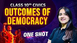 Class 10 CIVICS  Outcomes of Democracy in One Shot Revision  Class 10 Civics Chapter 5 [upl. by Atillertse556]