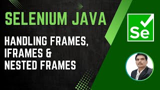 Session 30  Selenium with Java  Handling FramesiFrames amp Nested iFrames  2024 New series [upl. by Cindie]