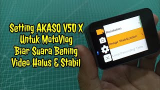 Cara Setting AKASO V50X Untuk MotoVlog agar hasil terbaik [upl. by Aicatan]