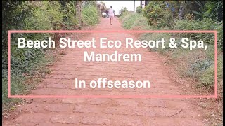 Beach Street Eco Resort amp Spa in offseason  May 2024 goa arambol [upl. by Larimer]