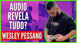 Trader Wesley Pessano estava com dias contados diz mulher em audio [upl. by Aggie]