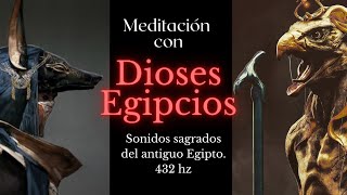 Meditación con Dioses Egipcios Sonidos sagrados del antiguo Egipto 432hz [upl. by Sausa]