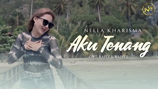 Nella Kharisma  Aku Tenang Official Music Video [upl. by Hplar]