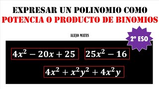 EXPRESAR UN POLINOMIO COMO POTENCIA O PRODUCTO DE BINOMIOS 2ºESO [upl. by Nelyag]