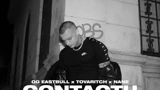 OG EASTBULL  CONTACTU feat TOVARITCH  NANE [upl. by Atwekk]