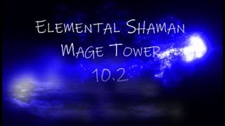 Elemental Shaman  Mage Tower  Dragonflight [upl. by Borman816]