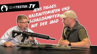 Geartester TV  Halbautomaten und Schalldämpfer auf der Jagd  mit Jens Tigges [upl. by Egiarc]