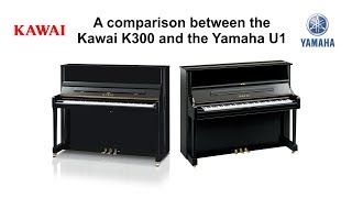 Comparing the Kawai K300 with the Yamaha U1 piano [upl. by Ayikin]