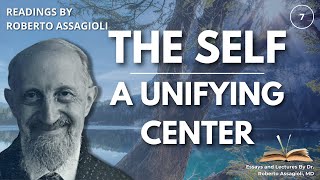 Exploring Transpersonal Psychology  The Self – A Unifying Center  Roberto Assagioli  PART 7 [upl. by Aloisius856]