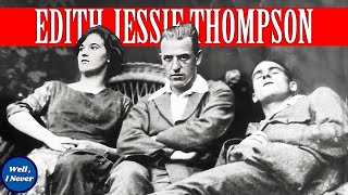 The Woman Hanged For Her Lovers Crime  The Story of Edith Jessie Thompson [upl. by Ahsael]