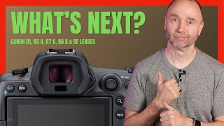 Whats Next Canons R1 R5 II R7 II R6 III amp RF Lenses  Hinting at a Big Update [upl. by Llerrehs58]