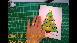 Tinkering3 Auguri di Natale circuiti di carta con nastro di rame [upl. by Ward]