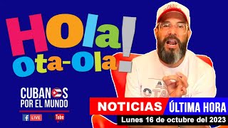 Alex Otaola en vivo últimas noticias de Cuba  Hola OtaOla lunes 16 de octubre del 2023 [upl. by Eiznikam]